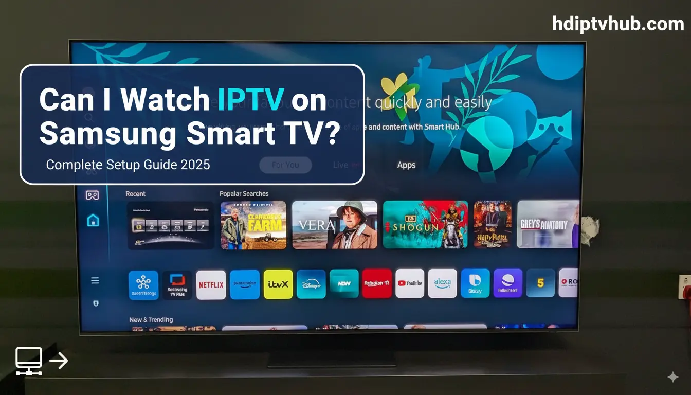 Can I Watch IPTV on Samsung Smart TV? Complete Setup Guide 2024